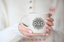 Load image into Gallery viewer, Dad mandala svg Fathers day svg Fathers day shirt svg Dad svg Fathers day Sublimation designs Dad floral svg Dad png Floral fathers day
