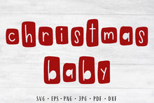 Load image into Gallery viewer, Christmas baby svg Christmas baby outfit svg Christmas baby cut file Christmas svg Christmas baby png Christmas baby clipart Christmas baby
